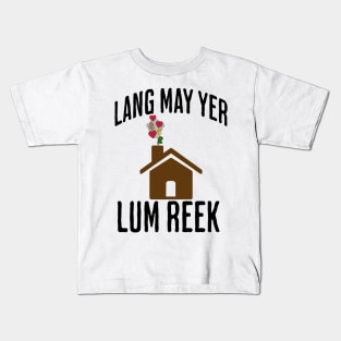 Lang May Yer Lum Reek Scottish Slang Prosperity Saying Kids T-Shirt